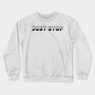 Just Stop Classic Video Game Graphic Black Crewneck Sweatshirt